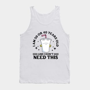 I Am 30 or 40 Years Old and I Don't Need This Tank Top